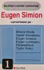 Eugen Simion comenteaza pe: Mircea Eliade, Vasile Voiculescu, Eugen Lovinescu, Perpessicius, Tudor Vianu - 1993 - Eugen Simion (BG31)