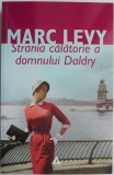 Strania calatorie a domnului Daldry - Marc Levy - Roman beletristica