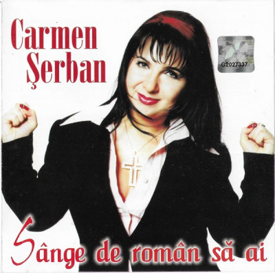 CD Carmen Șerban - S&amp;acirc;nge De Roman Să Ai, original foto