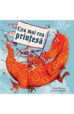 Cea Mai Rea Printesa, Anna Kemp, Sara Ogilvie - Editura Art foto