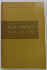 ANUARUL INSTITUTULUI DE GEOLOGIE SI GEOFIZICA , VOLUMUL XLVII , 1975