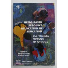NEEDS - BASED ALLOCATION IN EDUCATION , VIA FORMULA FUNDING OF SCHOOLS , edited by KENNETH N. ROSS and ROSALIND LEVACIC , 1999