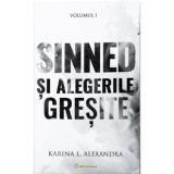 Sinned Volumul 1, Sinned si alegerile gresite - Karina L. Alexandra