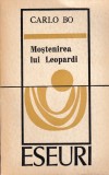 Carte Carlo Bo - Mostenirea lui Leopardi, Viata si Opera Poetului Italian Giacomo Leopardi, Literatura Romana