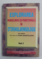 EXPLORAREA PARACLINICA SI FUNCTIONALA IN OTORINOLARINGOLOGIE , sub redactia lui DORIN SARAFOLEANU , VOLUMUL I , 1999 foto