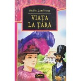 Duiliu Zamfirescu - Viata la tara (Editia: 2007)