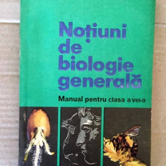 NOTIUNI DE BIOLOGIE GENERALA, Manual pentru clasa a VIII-a, 1973 , 118 PAGINI