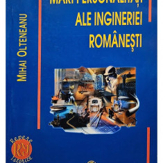 Mihai Olteanu - Mari personalitati ale ingineriei romanesti (editia 2007)