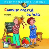 Conni se ceartă cu Iulia - Paperback brosat - Eva Wenzel-B&uuml;rger, Liane Schneider - Casa