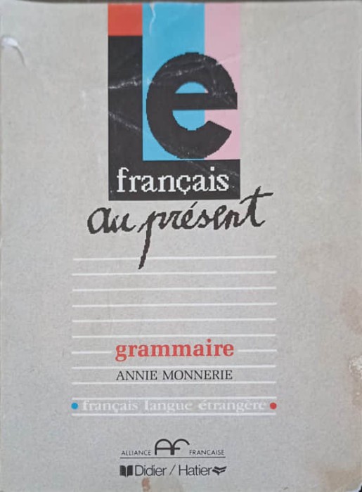 LE FRANCAIS AU PRESENT. GRAMMAIRE-ANNIE MONNERIE-240979