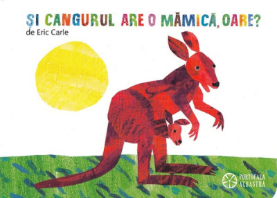 Si cangurul are o mamica, oare? - de ERIC CARLE foto