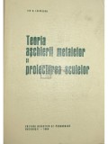 Ion D. Lazarescu - Teoria aschierii metalelor si proiectarea sculelor (Editia: 1964)