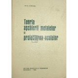 Ion D. Lazarescu - Teoria aschierii metalelor si proiectarea sculelor (Editia: 1964)