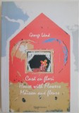 Cumpara ieftin Casa cu flori - George Lana: Roman (Versiunile engleza si franceza) - Carte beletristica
