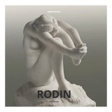 Rodin: Monografie Artist Konemann, Sculptor Francez (1840-1917)