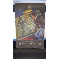 Jos masca , domnule Dib - Stefan Berciu (Colectia Sfinx)