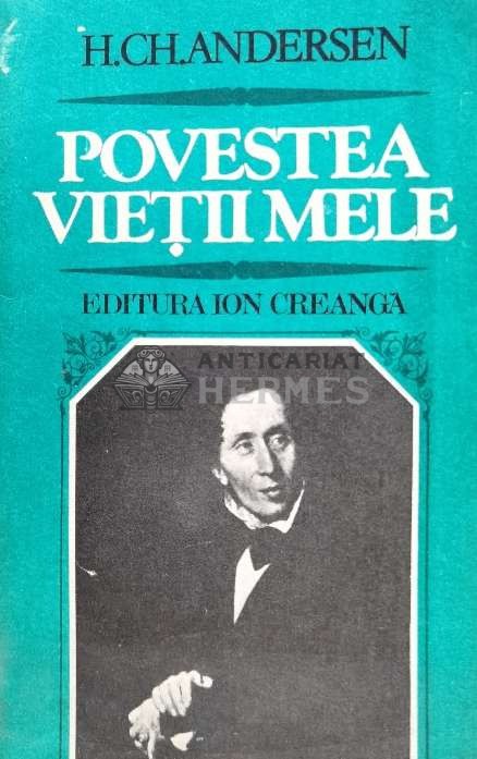 Povestea vietii mele - Hans Christian Andersen (E50)