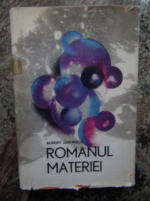 ROMANUL MATERIEI. CIBERNETICA SI UNIVERSUL-ALBERT DUCROCQ foto