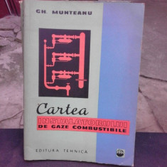 CARTEA INSTALATORULUI DE GAZE COMBUSTIBILE - GH. MUNTEANU, EDITIA II