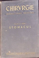 CHIRURGIE, SEMIOTICA, CLINICA, TERAPEUTICA VOL.IV PARTEA 1 STOMACUL-I. IACOBOVICI, M.N. CONSTANTINESCU, C. -261802