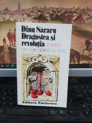 Dinu Săraru, Dragostea și revoluția Cei care plătesc cu viața București 1986 149 foto