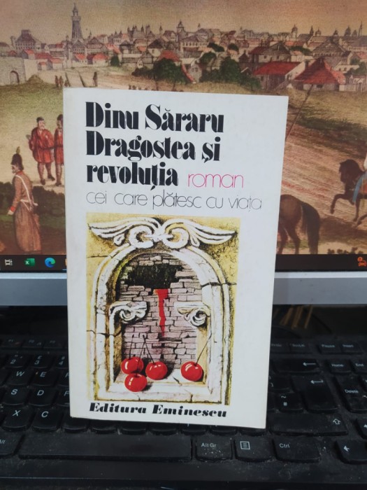 Dinu Săraru, Dragostea și revoluția Cei care plătesc cu viața București 1986 103