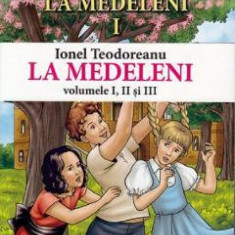 La Medeleni 1+2+3 - Ionel Teodoreanu