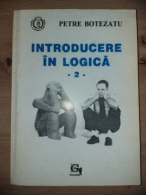 Introducere in logica vol 2- Petre Botezatu foto