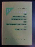 Probleme Noi In Proiectarea Instalatiilor De Incalziri Centra - Voicu Victor ,542087, 1964, Tehnica