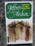 POVESTIRI CU FINAL NEASTEPTAT - JEFFREY ARCHER, Humanitas