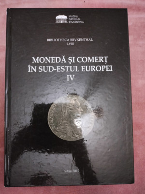 Moneda si comert insud-estul Europei vol IV foto