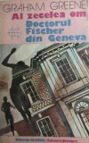 Al zecelea om .Doctorul Fischer din Geneva Graham Greene, 1987, Univers