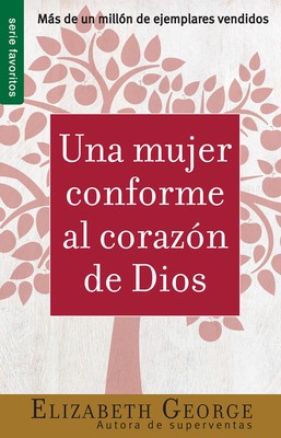 Una Mujer Conforme al Corazon de Dios