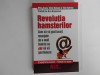 Mike Song, Vicki Halsey si Tim Burress - REVOLUTIA HAMSTERILOR / Cum sa va gestionati mesajele de e-mail inainte ca ele sa va gestioneze / ( 2007 ), Meteor Press