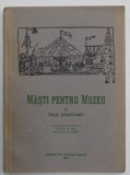 MASTI PENTRU MUZEU de PAUL CONSTANT , 1931