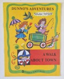DUNNO &#039; S ADVENTURES by NIKOLAI NOSOV , A WALK ABOUT TOWN , drawings by BORIS KALAUSHIN , 1988