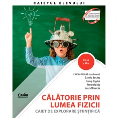 Calatorie prin lumea fizicii. Caiet de explorare stiintifica. Clasa a VI-a
