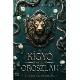 A k&iacute;gy&oacute; &eacute;s az oroszl&aacute;n - A s&ouml;t&eacute;t &eacute;g hist&oacute;ri&aacute;ja I. - S. A. Tailor