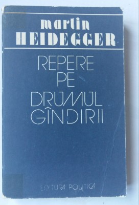(C449) MARTIN HEIDEGGER - REPERE PE DRUMUL GANDIRII foto