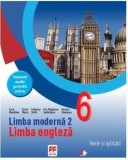 Cumpara ieftin Limba moderna 2. Limba engleza. Teorie si aplicatii. Clasa 6/Fiona Mauchline, Catherine Smith, Ana-Magdalena Iordachescu, Daniel Morris, Mariana Stoen, Litera Educational