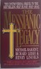 The Messianic Legacy - Michael Baigent, Carte Spiritualitate si Ezoterism