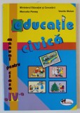 EDUCATIE CIVICA , MANUAL PENTRU CLASA A IV - A de MARCELA PENES si VASILE MOLAN , 2004