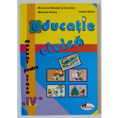 EDUCATIE CIVICA , MANUAL PENTRU CLASA A IV - A de MARCELA PENES si VASILE MOLAN , 2004