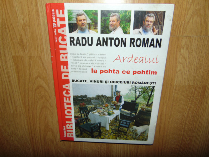 Radu Anton Roman -Ardealul la pofta ce pohtim anul 2008