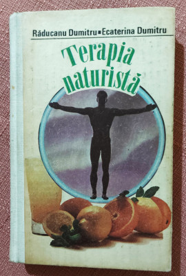 Terapia naturista. Incursiune in farmacia naturii - Raducanu Dumitru foto