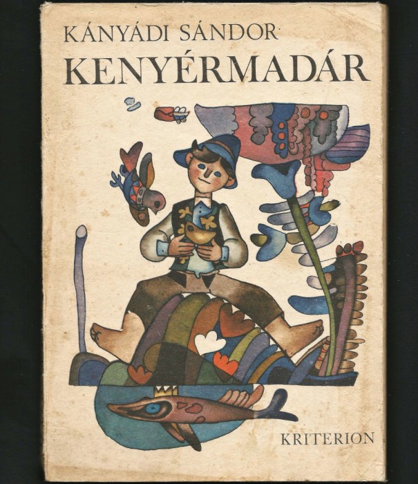 KENYERMADAR - PASĂREA P&Acirc;INII - KANYADI SANDOR - CARTE PENTRU COPII &Icirc;N MAGHIARĂ