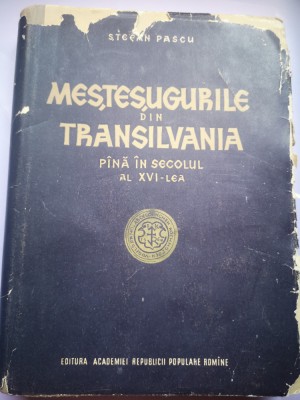 Mestesugurile din Transilvania pina in secolul al XVI-lea - Stefan Pascu foto