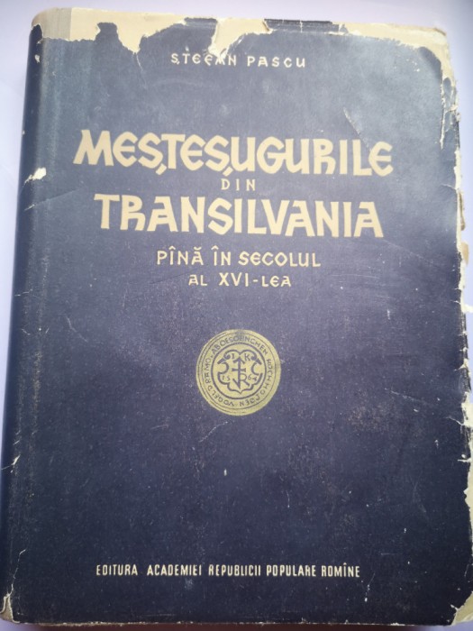 Mestesugurile din Transilvania pina in secolul al XVI-lea - Stefan Pascu