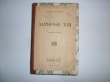 Alphonse XIII - Henry Vallotton, Librairie Payot, 1943, Romana, Carte Veche, Bibliofilie