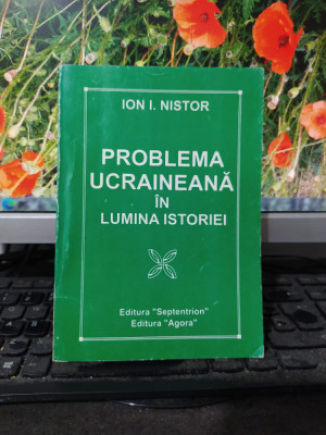 Ion I. Nistor Problema ucraineană &amp;icirc;n lumina istoriei, Rădăuți 1997 052 foto